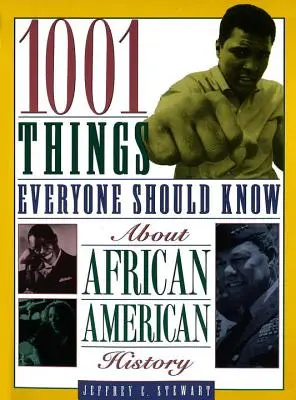 1001 de lucruri pe care toată lumea ar trebui să le știe despre istoria afro-americană - 1001 Things Everyone Should Know about African American History