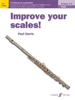 Improve Your Scales! Flute, Grades 4-5: A Workbook for Examinations