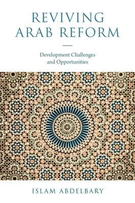 Relansarea reformei arabe: Provocări și oportunități de dezvoltare - Reviving Arab Reform: Development Challenges and Opportunities