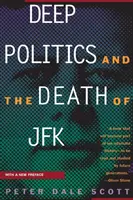 Politica profundă și moartea lui JFK - Deep Politics and the Death of JFK