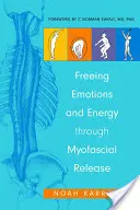 Eliberarea emoțiilor și a energiei prin eliberarea miofascială - Freeing Emotions and Energy Through Myofascial Release