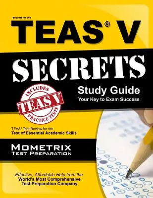 Secretele examenului Teas V: Ghid de studiu - Secrets of the Teas V Exam Study Guide