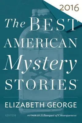 Cele mai bune povestiri americane cu mistere 2016 - The Best American Mystery Stories 2016
