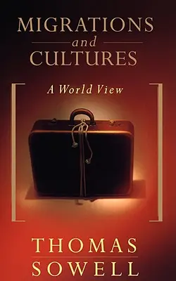 Migrații și culturi: O viziune asupra lumii - Migrations and Cultures: A World View