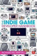 Manualul dezvoltatorului de jocuri independente - The Indie Game Developer Handbook