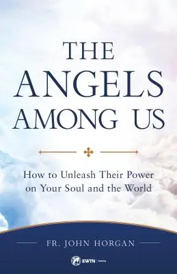 Îngerii lui de partea noastră - His Angels at Our Side