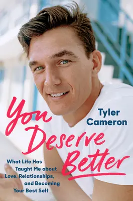 Meriți mai mult: Ce m-a învățat viața despre dragoste, relații și cum să devii cel mai bun eu al tău - You Deserve Better: What Life Has Taught Me about Love, Relationships, and Becoming Your Best Self