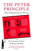 Peter Principle - De ce lucrurile merg întotdeauna prost: Așa cum a fost prezentat la Radio 4 - Peter Principle - Why Things Always Go Wrong: As Featured on Radio 4
