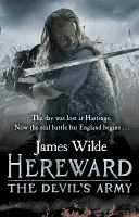 Hereward: The Devil's Army (The Hereward Chronicles: book 2) - O aventură istorică de mare intensitate plasată în Anglia normandă... - Hereward: The Devil's Army (The Hereward Chronicles: book 2) - A high-octane historical adventure set in Norman England...