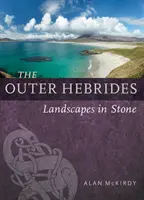 Hebridele exterioare: Peisaje în piatră - The Outer Hebrides: Landscapes in Stone