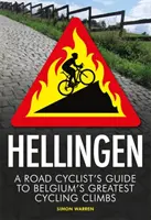Hellingen: Ghidul ciclistului de șosea pentru cele mai mari cățărări de ciclism din Belgia - Hellingen: A Road Cyclist's Guide to Belgium's Greatest Cycling Climbs