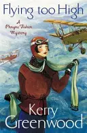 Zbor prea înalt: Miss Phryne Fisher Investigates - Flying Too High: Miss Phryne Fisher Investigates