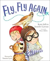 Zboară, zboară din nou - Fly, Fly Again