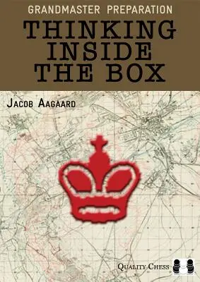 Pregătirea de mare maestru: Gândirea în interiorul cutiei - Grandmaster Preparation: Thinking Inside the Box