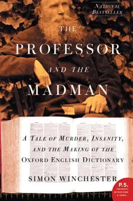 Profesorul și nebunul: O poveste despre crimă, nebunie și crearea dicționarului Oxford English Dictionary - The Professor and the Madman: A Tale of Murder, Insanity, and the Making of the Oxford English Dictionary