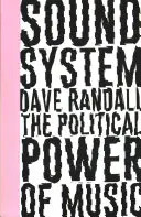 Sound System: Puterea politică a muzicii - Sound System: The Political Power of Music