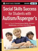 Succesul abilităților sociale pentru elevii cu autism / Asperger: Ajutarea adolescenților din spectru să se integreze - Social Skills Success for Students with Autism / Asperger's: Helping Adolescents on the Spectrum to Fit in