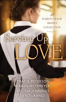 Serving Up Love: O colecție de patru în unu Harvey House Brides - Serving Up Love: A Four-In-One Harvey House Brides Collection