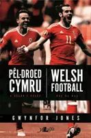 Pel-Droed Cymru - O Ddydd i Ddydd / Welsh Football - Day by Day