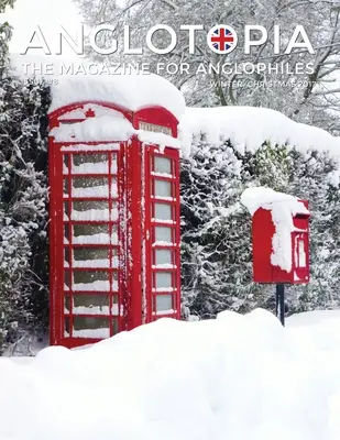 Anglotopia Magazine - Issue #8 - The Anglophile Magazine - Crăciun în Anglia, Birmingham, Cadbury, Al Doilea Război Mondial, Boxing Day, Penguin Books, British - Anglotopia Magazine - Issue #8 - The Anglophile Magazine - Christmas in England, Birmingham, Cadbury, World War II, Boxing Day, Penguin Books, British