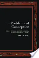 Probleme de concepție: Probleme de drept, biotehnologie, indivizi și rudenie - Problems of Conception: Issues of Law, Biotechnology, Individuals and Kinship