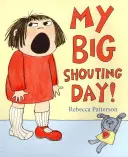 Marea mea zi de strigăte - My Big Shouting Day