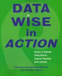Data Wise în acțiune: Povești ale școlilor care utilizează datele pentru a îmbunătăți predarea și învățarea - Data Wise in Action: Stories of Schools Using Data to Improve Teaching and Learning