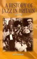 Istoria jazzului în Marea Britanie, 1919-50 - History of Jazz in Britain, 1919-50