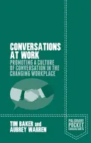 Conversații la locul de muncă: Promovarea unei culturi a conversației la locul de muncă în schimbare - Conversations at Work: Promoting a Culture of Conversation in the Changing Workplace