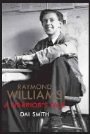 Raymond Williams: Povestea unui războinic - Raymond Williams: A Warrior's Tale