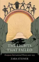The Lights That Failed: Istoria internațională europeană 1919-1933 - The Lights That Failed: European International History 1919-1933