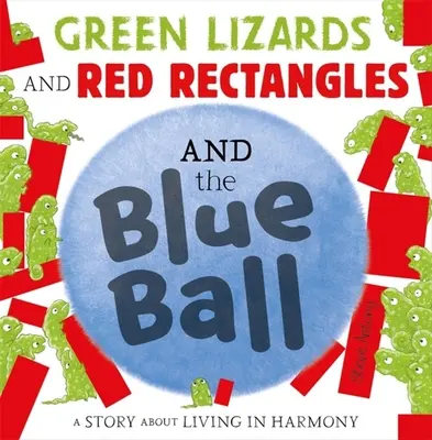 Șopârle verzi și dreptunghiuri roșii și mingea albastră - Green Lizards and Red Rectangles and the Blue Ball