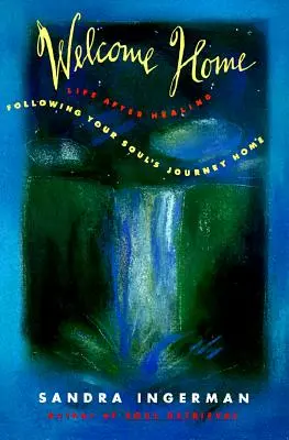 Bun venit acasă: Urmărind călătoria sufletului tău spre casă - Welcome Home: Following Your Soul's Journey Home