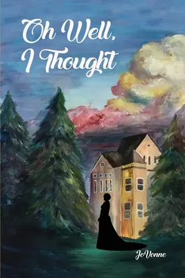 Ei bine, m-am gândit - Oh Well, I Thought