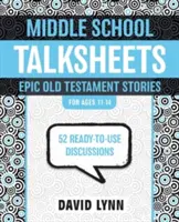 Middle School Talksheets, Povești epice din Vechiul Testament: 52 de discuții gata de utilizare - Middle School Talksheets, Epic Old Testament Stories: 52 Ready-To-Use Discussions