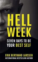 Săptămâna infernală - Șapte zile pentru a fi cel mai bun eu al tău - Hell Week - Seven days to be your best self