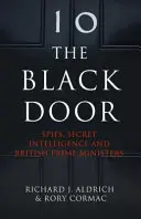 Black Door - Spioni, informații secrete și prim-miniștri britanici - Black Door - Spies, Secret Intelligence and British Prime Ministers