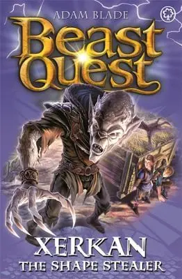 Beast Quest: Xerkan, Hoțul de Forme: Seria 23 Cartea 4 - Beast Quest: Xerkan the Shape Stealer: Series 23 Book 4