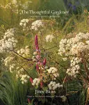 Grădinarul grijuliu: O abordare inteligentă a designului de grădină - The Thoughtful Gardener: An Intelligent Approach to Garden Design