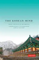 Mintea coreeană: Înțelegerea culturii coreene contemporane - The Korean Mind: Understanding Contemporary Korean Culture