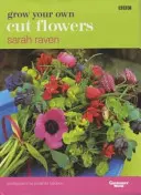 Cultivă-ți propriile flori tăiate - Grow Your Own Cut Flowers