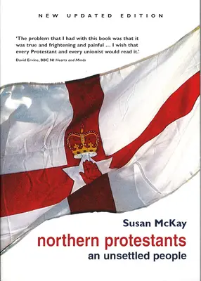 Protestanții nordici: An Unsettled People (New Updated Edition) - Northern Protestants: An Unsettled People (New Updated Edition)