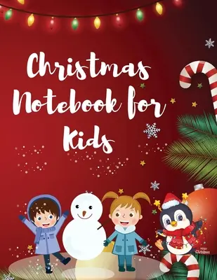 Caiet de Crăciun pentru copii: Cel mai bun cadou sau cadou de Crăciun pentru copii - 120 de pagini albe cu linii frumoase pentru scris note sau jurnal personal d - Christmas Notebook for Kids: Best Children's Christmas Gift or Present - 120 Beautiful Blank Lined pages For Writing Notes or Journaling personal d