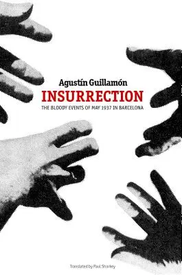 Insurecția: Evenimentele sângeroase din mai 1937 din Barcelona - Insurrection: The Bloody Events of May 1937 in Barcelona