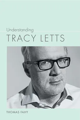 Înțelegerea lui Tracy Letts - Understanding Tracy Letts