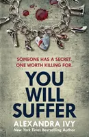 Vei suferi - Un thriller captivant, înfricoșător, de nerefuzat - You Will Suffer - A gripping, chilling, unputdownable thriller