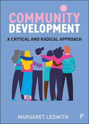 Dezvoltare comunitară: O abordare critică și radicală - Community Development: A Critical and Radical Approach
