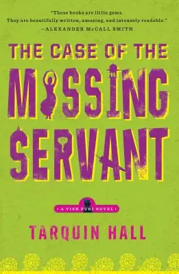 Cazul servitorului dispărut: The Case of the Missing Servant: Din dosarele lui Vish Puri, cel mai mare investigator privat - The Case of the Missing Servant: From the Files of Vish Puri, Most Private Investigator