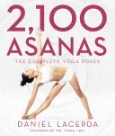 2,100 Asanas: Posturile complete de yoga - 2,100 Asanas: The Complete Yoga Poses