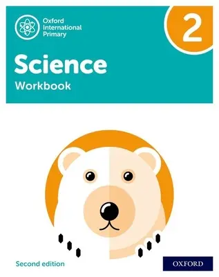 Oxford International Primary Science Ediția a II-a: Carte de lucru 2 - Oxford International Primary Science Second Edition: Workbook 2